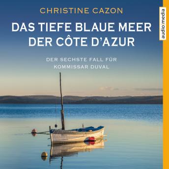[German] - Das tiefe blaue Meer der Côte d'Azur: Der sechste Fall für Kommissar Duval