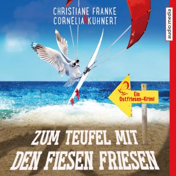 [German] - Zum Teufel mit den fiesen Friesen - Ein Ostfriesen-Krimi (Henner, Rudi und Rosa, Band 6)