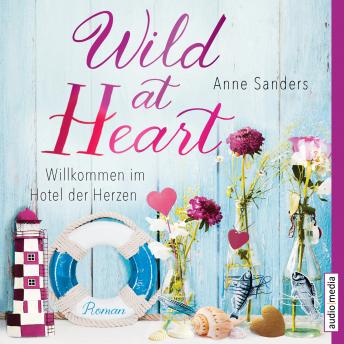 [German] - Wild at Heart: Willkommen im Hotel der Herzen