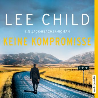 Keine Kompromisse: Ein Jack-Reacher-Roman, Lee Child