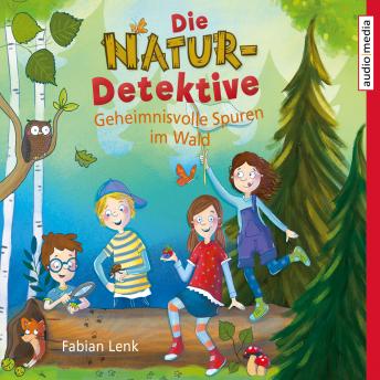 [German] - Die Natur-Detektive: Geheimnisvolle Spuren im Wald