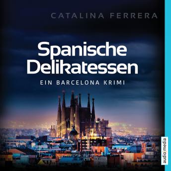 [German] - Spanische Delikatessen: Ein Barcelona Krimi