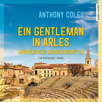 [German] - Ein Gentleman in Arles – Mörderische Machenschaften: Ein Provence-Krimi