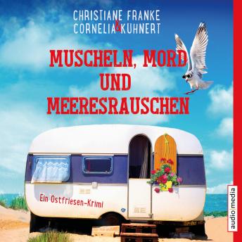 [German] - Muscheln, Mord und Meeresrauschen - Ein Ostfriesen-Krimi (Henner, Rudi und Rosa, Band 5)