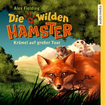[German] - Die wilden Hamster. Krümel auf großer Tour