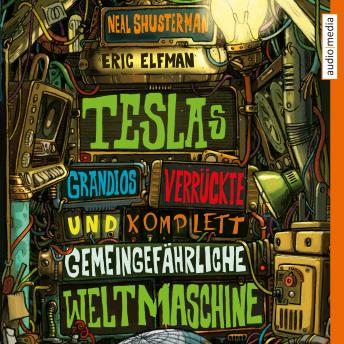 [German] - Teslas grandios verrückte und komplett gemeingefährliche Weltmaschine