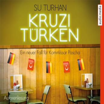 [German] - Kruzitürken: Ein neuer Fall für Kommissar Pascha