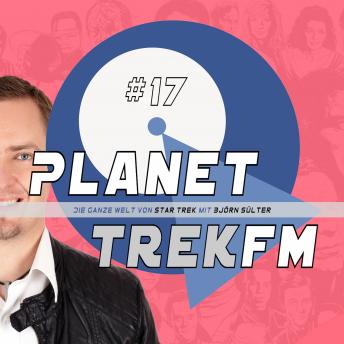 [German] - Planet Trek fm #17 - Die ganze Welt von Star Trek: Star Trek: Enterprise - Staffel 1: 26 Episoden in 105 Minuten