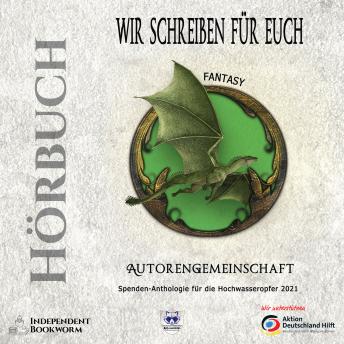 [German] - Fantasy: Spenden-Anthologie für die Hochwasseropfer 2021