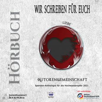 [German] - Liebe: Spenden-Anthologie für die Hochwasseropfer 2021