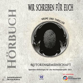 [German] - Krimi und Thriller: Spenden-Anthologie für die Hochwasseropfer 2021