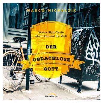 [German] - Der obdachlose Gott: Poetry Slam-Texte über Gott und die Welt