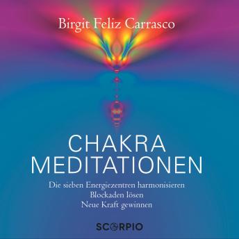 [German] - Chakra Meditationen: Die sieben Energiezentren harmonisieren, Blockaden lösen, neue Kraft gewinnen