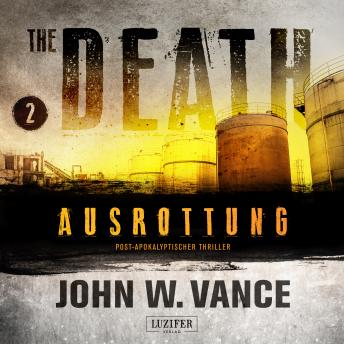 Download AUSROTTUNG (The Death 2): Endzeit-Thriller by John W. Vance
