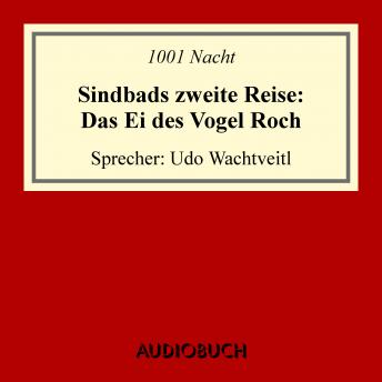 Sindbads 2. Reise: Das Ei des Vogel Roch, Audio book by 1001 Nacht