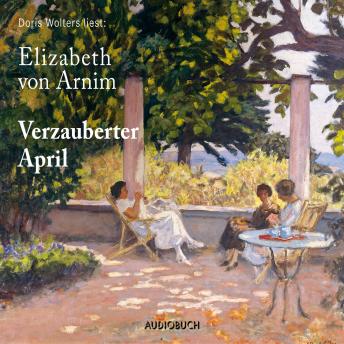 Verzauberter April, Audio book by Elizabeth Von Arnim