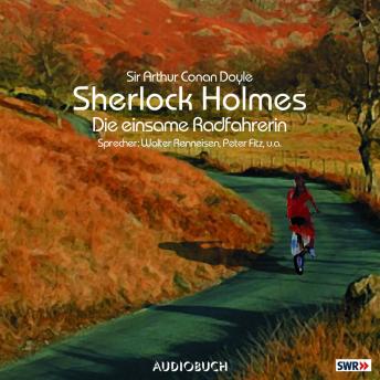 Sherlock Holmes, Folge 2: Die einsame Radfahrerin, Sir Arthur Conan Doyle