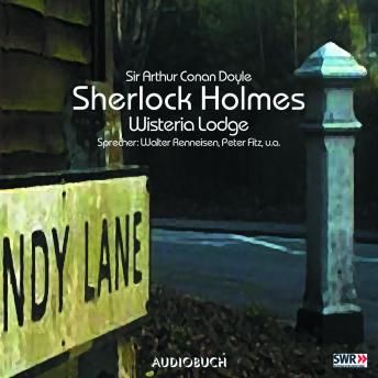 Sherlock Holmes, Folge 7: Wisteria Lodge, Sir Arthur Conan Doyle