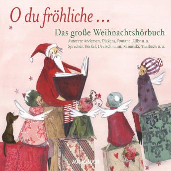[German] - O du fröhliche... Das große Weihnachtshörbuch: Ein Wegweiser der Weihnacht