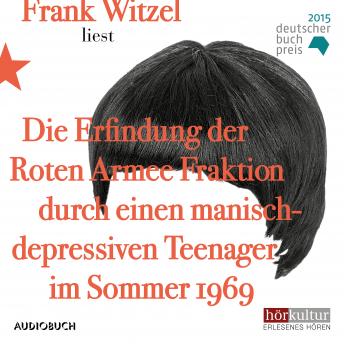 [German] - Die Erfindung der Roten Armee Fraktion durch einen manisch-depressiven Teenager im Sommer 1969