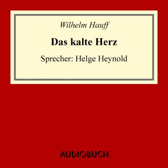 Das kalte Herz, Audio book by Wilhelm Hauff