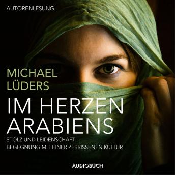 [German] - Im Herzen Arabiens: Stolz und Leidenschaft - Begegnung mit einer zerrissenen Kultur