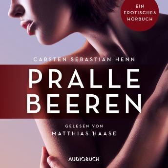 [German] - Pralle Beeren: Ein erotisches Hörbuch