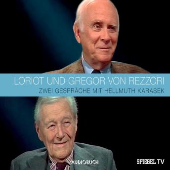 [German] - LORIOT und Gregor von Rezzori: Zwei Gespräche mit Hellmuth Karasek
