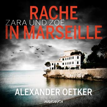 [German] - Zara und Zoë: Rache in Marseille (ungekürzt)