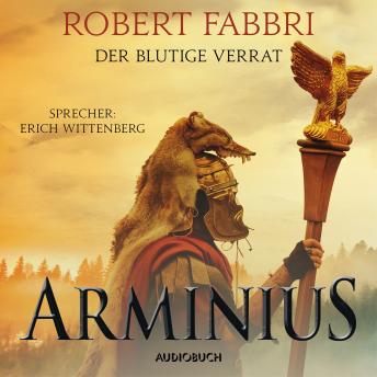 Arminius. Der blutige Verrat (ungekürzt), Audio book by Robert Fabbri