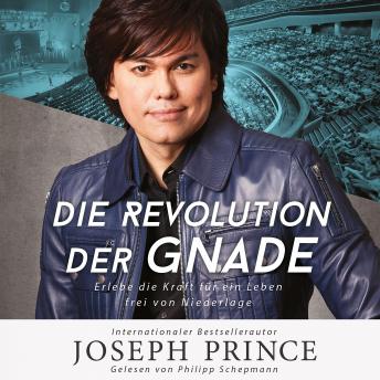[German] - Die Revolution der Gnade: Erlebe die Kraft für ein Leben frei von Niederlage