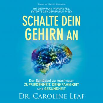 [German] - Schalte dein Gehirn an: Der Schlüssel zu maximaler Zufriedenheit, Denkfähigkeit und Gesundheit