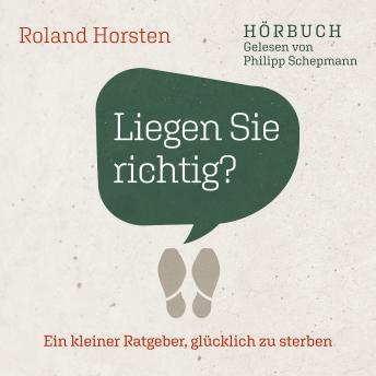 [German] - Liegen Sie richtig?: Ein kleiner Ratgeber, glücklich zu sterben