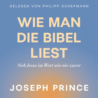 [German] - Wie man die Bibel liest: Sieh Jesus im Wort wie nie zuvor
