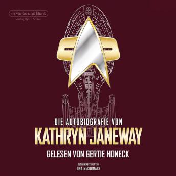 [German] - Die Autobiografie von Kathryn Janeway: Gelesen von Gertie Honeck, der deutschen Stimme von Janeway aus 'Star Trek: Voyager' und 'Star Trek: Prodigy'