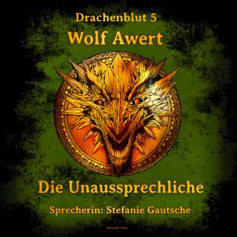 [German] - Die Unaussprechliche: Drachenblut 5