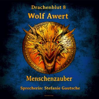 [German] - Menschenzauber: Drachenblut 8