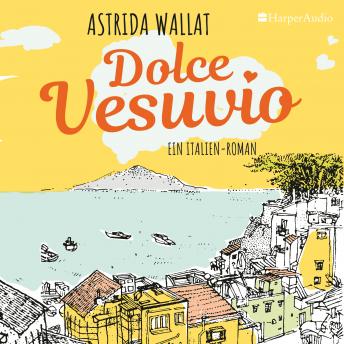 [German] - Dolce Vesuvio. Ein Italien-Roman (ungekürzt)