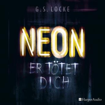 [German] - NEON - Er tötet dich (ungekürzt)