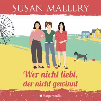 Wer nicht liebt, der nicht gewinnt (Mischief Bay 3) [ungekürzt], Audio book by Susan Mallery