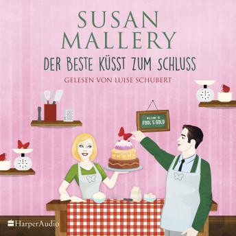 Der Beste küsst zum Schluss (Fool's Gold 29) [ungekürzt], Audio book by Susan Mallery