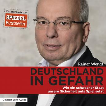 [German] - Deutschland in Gefahr: Wie ein schwacher Staat unsere Sicherheit aufs Spiel setzt