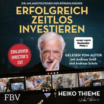 [German] - Erfolgreich zeitlos investieren: Die Anlagestrategien der Börsenlegende | Das Hörbuch als exklusiver Director's Cut | Altersvorsorge mit Aktien und ETFs, Vermögensaufbau auch in der Krise