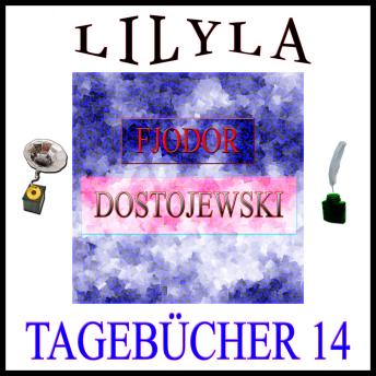 [German] - Tagebücher 14: Lüge wird durch Lüge gerettet, Nacktmenschen, die man für Schnecken hält, Die Lüge ist für die Wahrheit notwendig, 'Prophezeiungen'.
