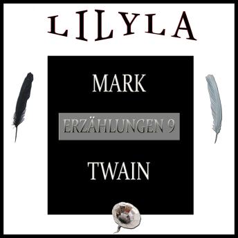 [German] - Erzählungen 9: Eine allgemeine Erwiderung, Unter Geistern, Ein menschenfreundliches Wort vom Satan, Edward Mills und George Benton, Wie ich eine landwirtschaftliche Zeitung herausgab.