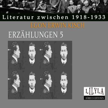 [German] - Erzählungen 5: Der Doktor Becker vor den Pforten des Paradieses, Vorabend - Tag und Nacht der Präsidentenwahl, Käfige in Käfigen - Die in Käfigen stecken, Erstes Gespräch mit Upton Sinclair.
