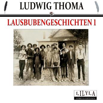 [German] - Lausbubengeschichten 1: Gretchen Vollbeck, Meine erste Liebe, Der Meineid, Onkel Franz, Der Kindlein.