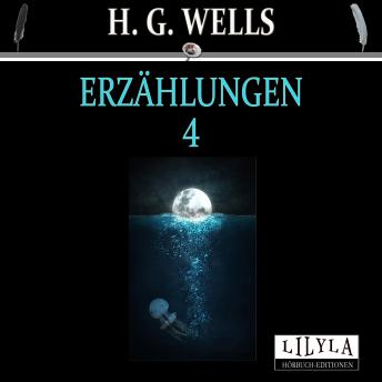 [German] - Erzählungen 4: Der Gasfang, Ein Straußenhandel, Die Geschichte des Mr. Elvesham.
