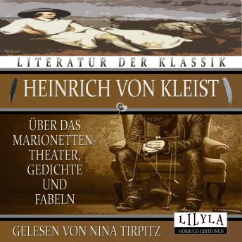 [German] - Über dass Marionettentheater, Gedichte und Fabeln