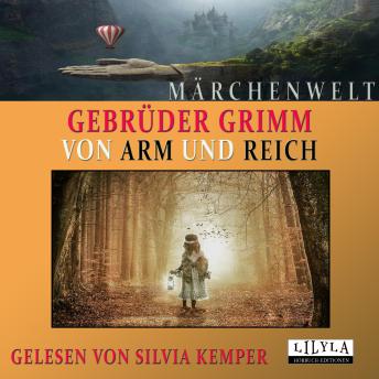 [German] - Von Arm und Reich: Vom wahren Reichtum bei den Gebrüdern Grimm